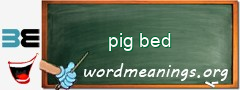 WordMeaning blackboard for pig bed